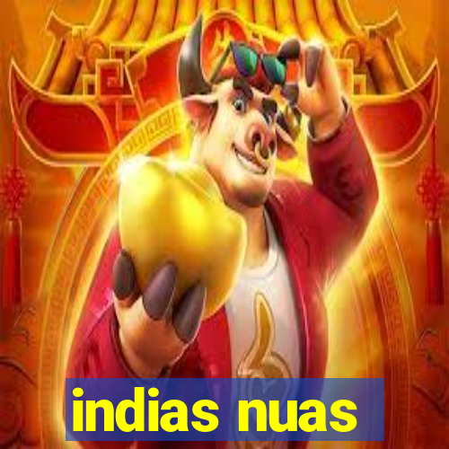 indias nuas